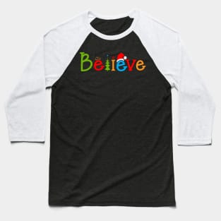 Funny Christmas Believe Tshirt Baseball T-Shirt